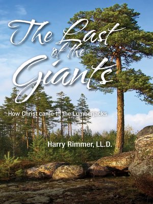 cover image of The Last of the Giants (How Christ Came to the Lumberjacks)